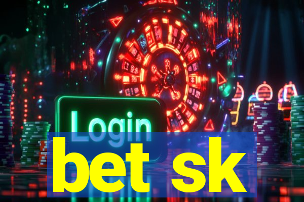 bet sk