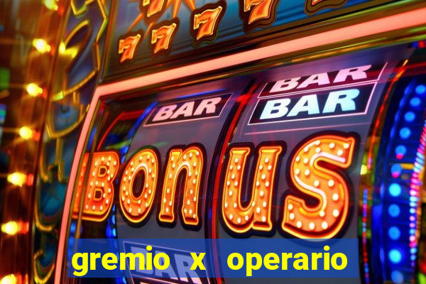 gremio x operario onde assistir