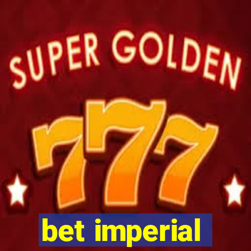 bet imperial