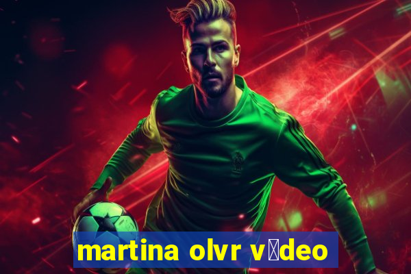 martina olvr v铆deo