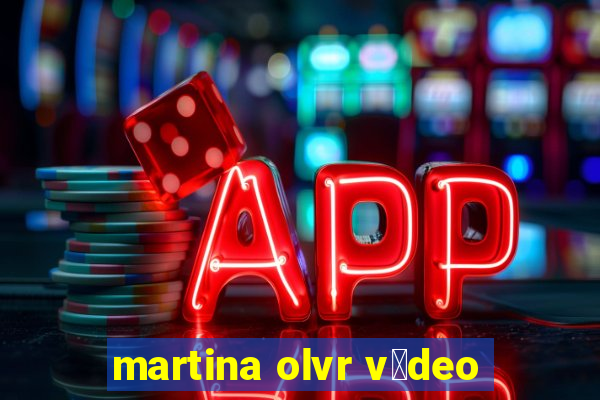 martina olvr v铆deo