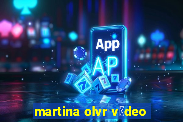 martina olvr v铆deo