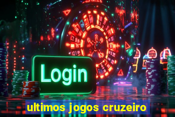 ultimos jogos cruzeiro