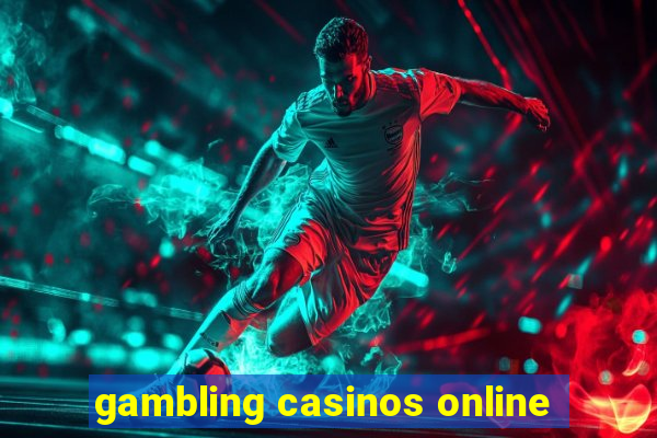 gambling casinos online