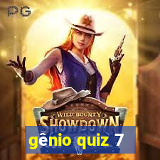 gênio quiz 7