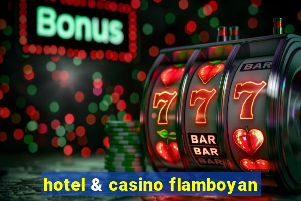 hotel & casino flamboyan