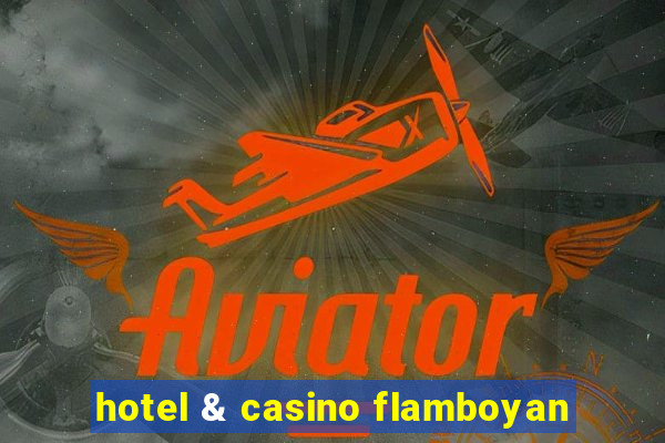 hotel & casino flamboyan