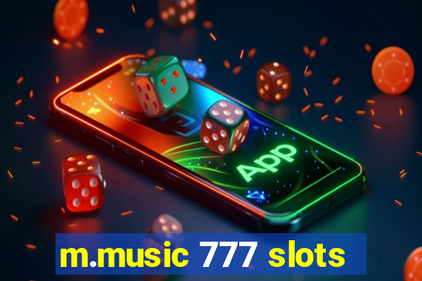 m.music 777 slots