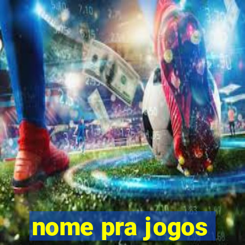 nome pra jogos