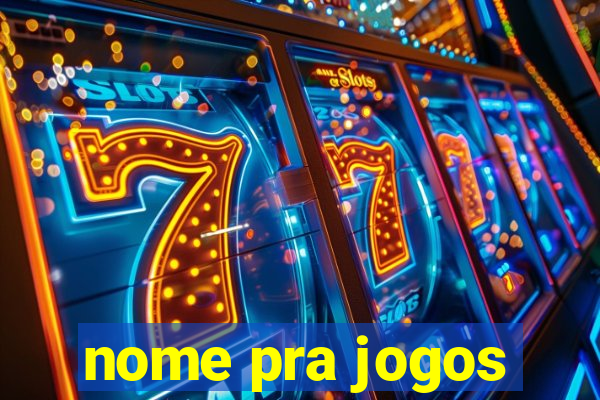 nome pra jogos