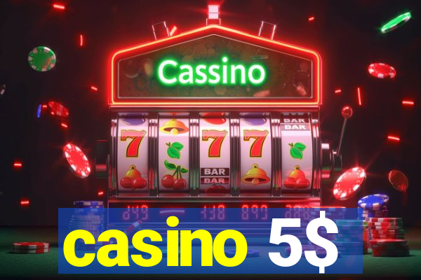 casino 5$