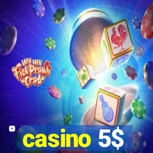 casino 5$