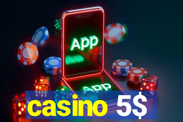 casino 5$