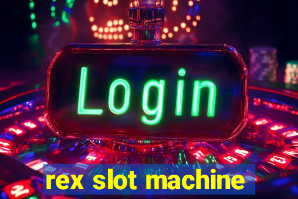 rex slot machine