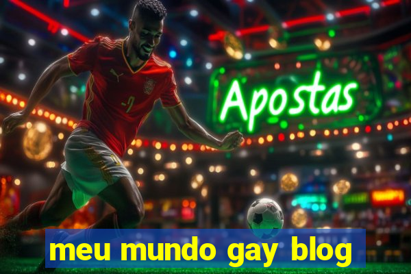 meu mundo gay blog