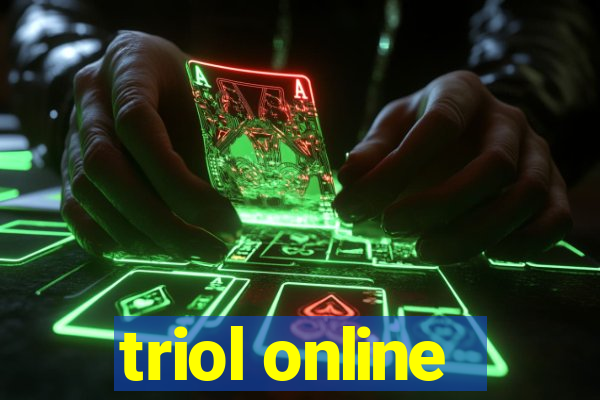 triol online