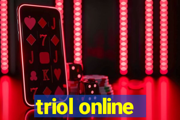 triol online