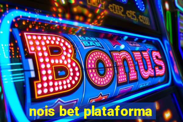 nois bet plataforma