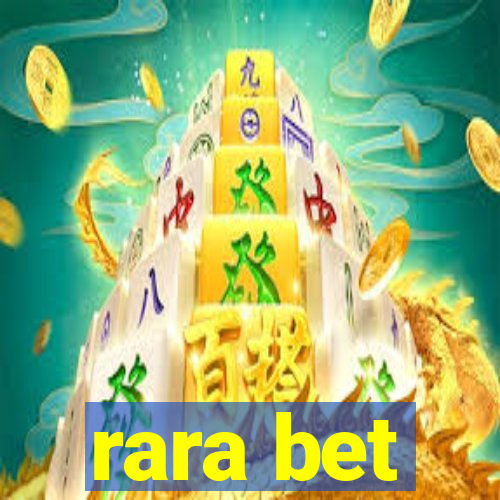 rara bet