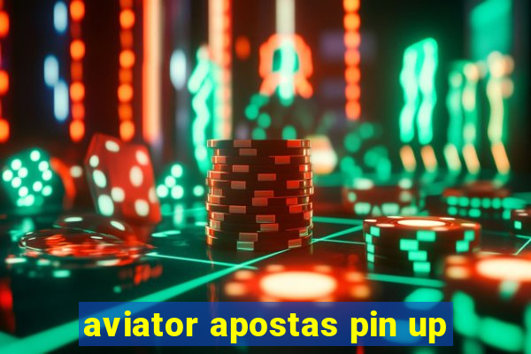 aviator apostas pin up