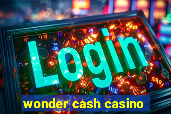 wonder cash casino