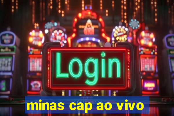 minas cap ao vivo