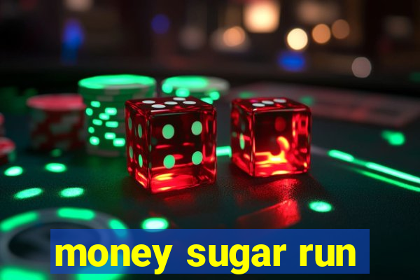 money sugar run