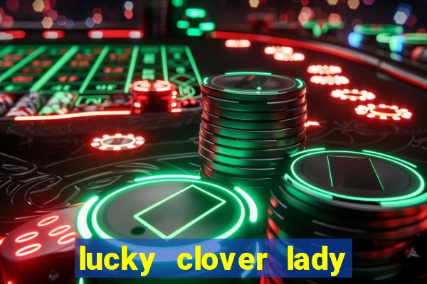 lucky clover lady pg slot demo