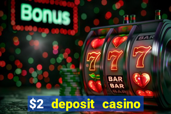 $2 deposit casino nz 2023