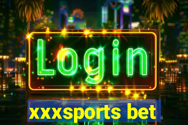 xxxsports bet