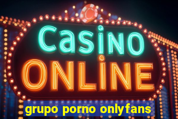 grupo porno onlyfans