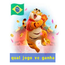 qual jogo vc ganha dinheiro de verdade