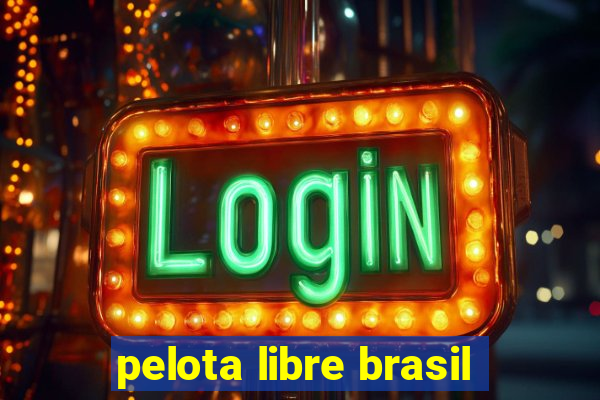 pelota libre brasil