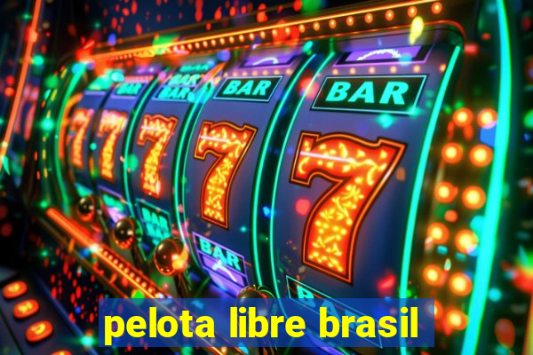 pelota libre brasil