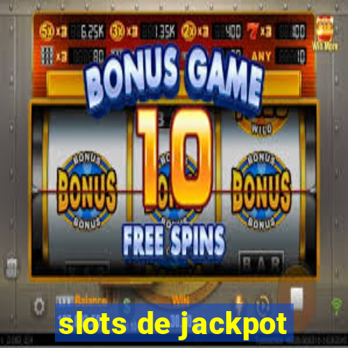 slots de jackpot