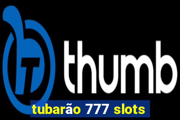 tubarão 777 slots