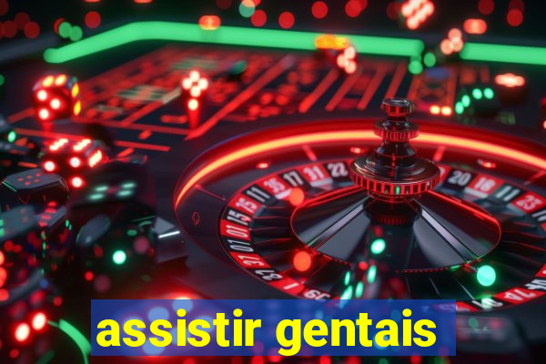 assistir gentais