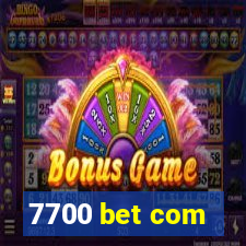 7700 bet com