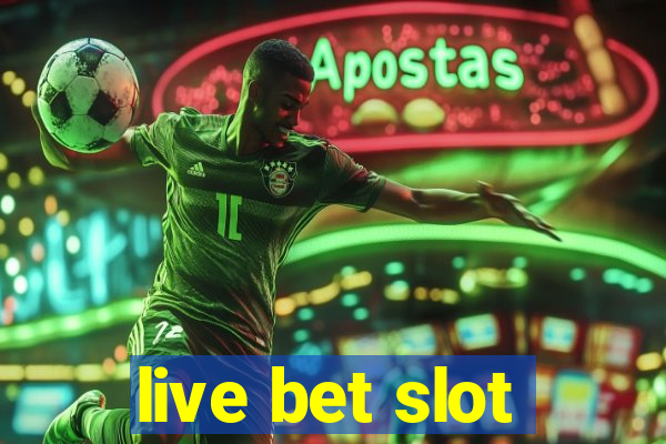 live bet slot