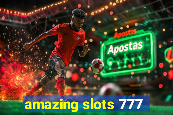 amazing slots 777