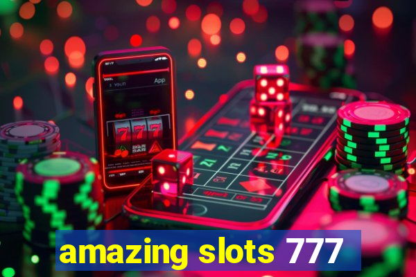 amazing slots 777