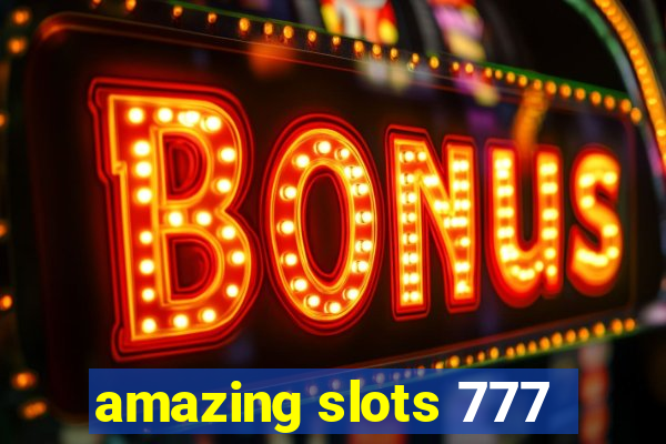 amazing slots 777