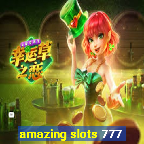 amazing slots 777