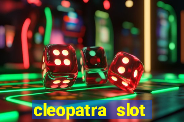 cleopatra slot machines free