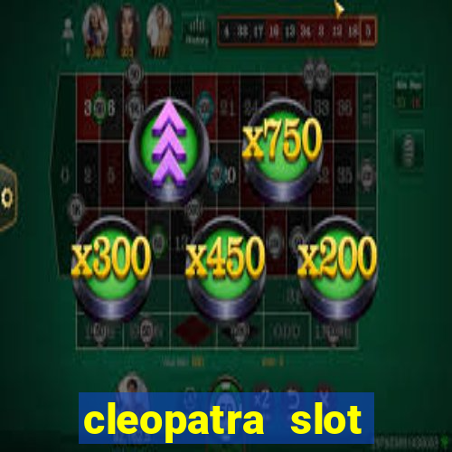 cleopatra slot machines free