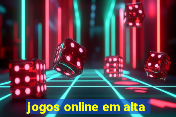 jogos online em alta