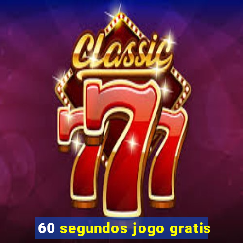 60 segundos jogo gratis