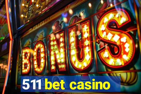 511 bet casino