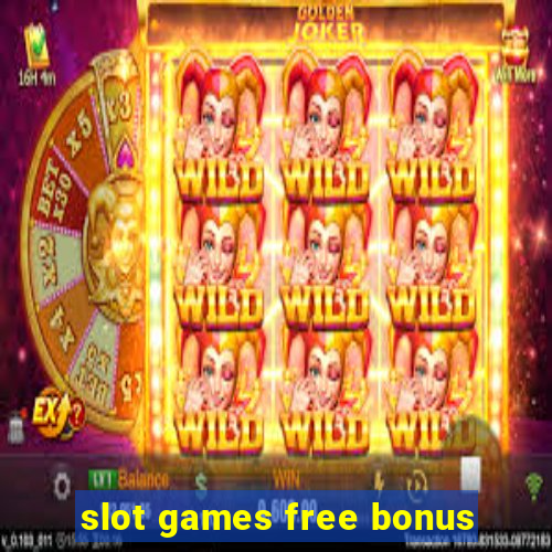 slot games free bonus