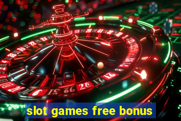 slot games free bonus